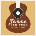 Femme Folk Funk Vol 3