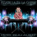 PESADILLLA EN LA CABINA BY DJ ALBERT
