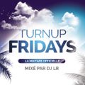 Turnup Fridays La mixtape officielle mixé par Dj Lr