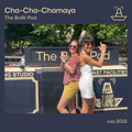 Cha-Cha-Chamaya | July 2022