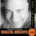[﻿﻿﻿﻿﻿﻿﻿﻿﻿Listen Again﻿﻿﻿﻿﻿﻿﻿﻿﻿]﻿﻿﻿﻿﻿﻿﻿﻿﻿ *SOULFUL BISCUITS* w Shaun Louis Oct 18 2021