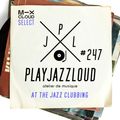 PJL sessions #247 [at the jazz clubbing]