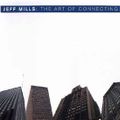 DJ Jeff Mills ‎– The Art Of Connecting (Full Compilation) 2000