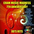 CRAM MUSIC MADNESS - 7TH ANNIVERSARY 80's COLLABORATION
