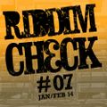 RIDDIM CHECK #7 (JAN FEB 2014)