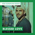 Goa Sunsplash Radio - Blessed Love [07-01-2019]