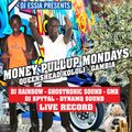 MONEY PULLUP MONDAYS QUEENSHEAD DJ RAINBOW GHOSTRONIC SOUND GAMBIA & DJ SPYTAL DYNAMQ SOUND