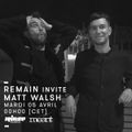 Remain invite Matt Walsh - 05 Avril 2016