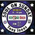 Soul On Sunday Show 04/06/23 Tony Jones on MônFM Radio * S O U L F U L * T R E A T S *
