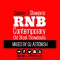 Slowjamz RNB Contemporary Old Skool Throwbacks Session 1 @DJASTONISH