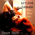 MYLENE FARMER - OUI MAIS NON  REMIX 2022