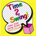 DJ にっちょめ Time 2 Swing! NEW JACK SWING STYLE