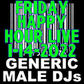 (Mostly 80s) Happy Hour - Generic Male DJs - 1-14-2022