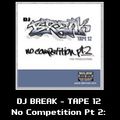DJ Break Tape #12 [No Competition Part 2] (2001)