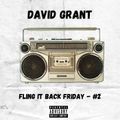 DAVID GRANT - FLING IT BACK FRIDAY #2 (Old School HIP HOP/R&B)