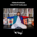 Selective Styles Vol.272 ft Turbojazz