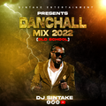 DANCEHALL MIX 2022 [ OLD SCHOOL]- DJ SINTAKE