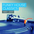 Funky House Classics Pt3 ('97 - '17) - Mixed by Mark Bunn