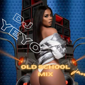 OLD SCHOOL, MIX 2022, BY DJ YEYO