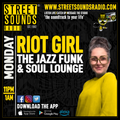 DJ Riot Girl - The Jazz Funk & Soul Lounge on Street Sounds Radio 2300-0100 02/09/2024