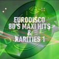 EuroDisco 80's Maxi Hits & Rarities 1 by D.J.Jeep