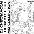 DJ Chewmacca! - mix03 - Ultimate Club Mix Collection!