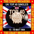 UK TOP 40 : 13 - 19 MAY 1984 - THE CHART BREAKERS