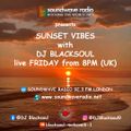 Sunset Vibes with DJ Blacksoul Ep 14 live on Soundwave Radio