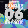 Tha_Muzik Presents Sunday Evening Groove 06 (A Bow To Jay-Z & Busta Rhymes)