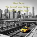 Music From The Smooth Jazz Kitchen - Take Me There Again