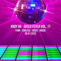 Andy 66 - Disco Fever Vol. 17 - 05/01/2022