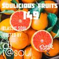 Soulicious Fruits #149 w. DJF@SOUL
