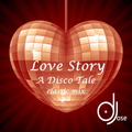 Love Story A Disco Tale Mix (remastered) by DJose