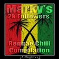 Marky's - 2k Followers Reggae Chill Compilation