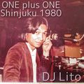 ONE plus ONE 新宿 1980 / DJ Lito