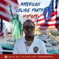 AMERICAN CRUISE PARTY MIXTAPE BY DJ GARRYTEE