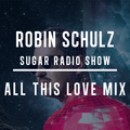 Robin Schulz | All This Love Mix