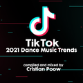 TikTok - 2021 Dance Music SONGS and TRENDS