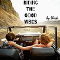 Riding The Good Vibes by Slick.