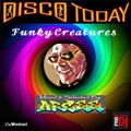 ArCee - Disco Today 245 (Funky Creatures)