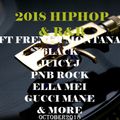 2018 HIPHOP & R&B ft FRENCH MONTANA, 6LACK, JUICY J, PNB ROCK, KHALID, ELLA MAI,GUCCI MANE & MORE