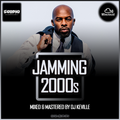 Jamming 2000s Mixed & Mastered By DJ Keville