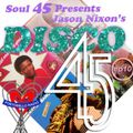 Portobello Radio Soul 45 presents Jason Nixon’s Disco 45 EP10.