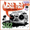 More Fire Show Ep392 (Full Show) Dec 1st 2022 hosted by Crossfire from Unity Sound