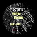Rectifier - Italian Techno -2001 - 2010(22/8/2019)