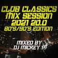 Club Classics Mix Session 2021 Vol 20.0 80's & 90's Edition