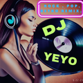 ROCK, POP, RETRO REMIX , DJ YEYO 2023