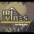 DJ COLEJAX - IRIE VIBES
