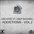 Architec ft. Deep Bhamra - Addictions Vol.2