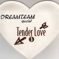 Dreamteam Tender Love Vol. 3